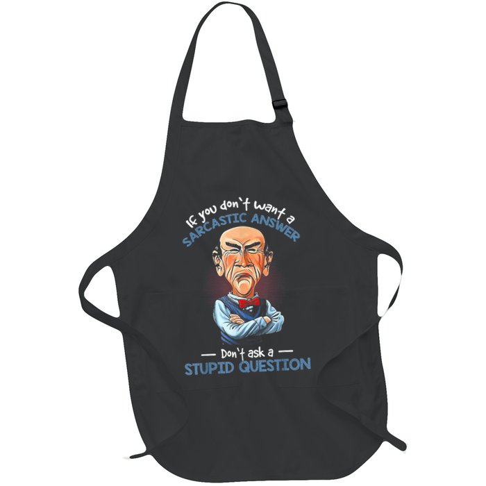 If You Don't Want A Sarcastic Answer Don't Ask A Stupid Apron