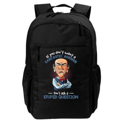 If You Don't Want A Sarcastic Answer Don't Ask A Stupid Daily Commute Backpack
