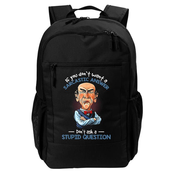 If You Don't Want A Sarcastic Answer Don't Ask A Stupid Backpack