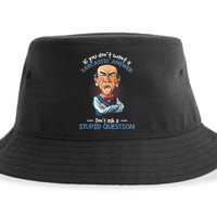 If You Don't Want A Sarcastic Answer Don't Ask A Stupid Sustainable Bucket Hat
