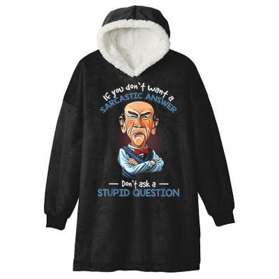 If You Don't Want A Sarcastic Answer Don't Ask A Stupid Hooded Wearable Blanket