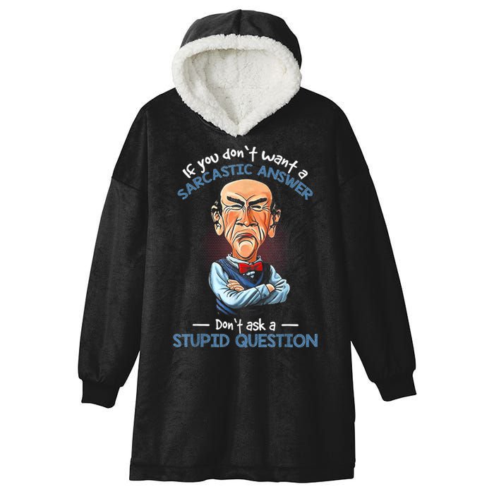If You Don't Want A Sarcastic Answer Don't Ask A Stupid Hooded Wearable Blanket