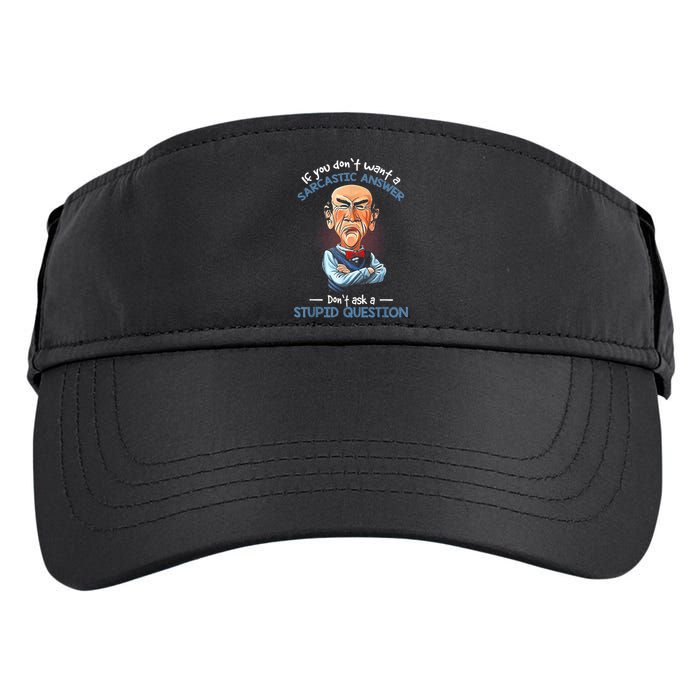 If You Don't Want A Sarcastic Answer Don't Ask A Stupid Adult Drive Performance Visor