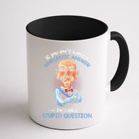If You Don't Want A Sarcastic Answer Don't Ask A Stupid Mug