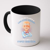 If You Don't Want A Sarcastic Answer Don't Ask A Stupid Mug