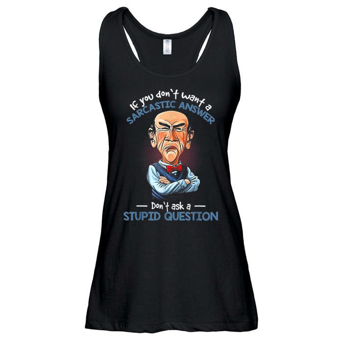 If You Don't Want A Sarcastic Answer Don't Ask A Stupid Ladies Essential Flowy Tank