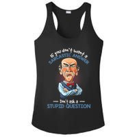 If You Don't Want A Sarcastic Answer Don't Ask A Stupid Ladies PosiCharge Competitor Racerback Tank