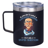 If You Don't Want A Sarcastic Answer Don't Ask A Stupid 12oz Stainless Steel Coffee Mug