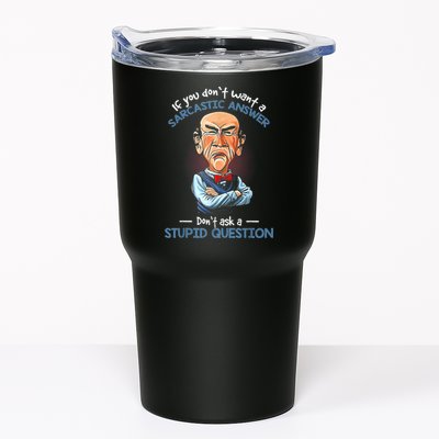 If You Don't Want A Sarcastic Answer Don't Ask A Stupid Tumbler