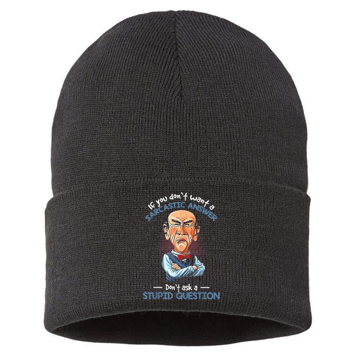 If You Don't Want A Sarcastic Answer Don't Ask A Stupid Sustainable Knit Beanie