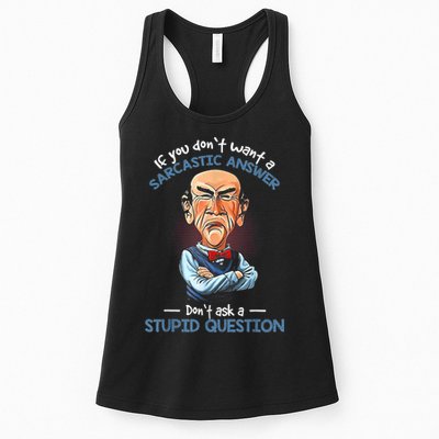 If You Don't Want A Sarcastic Answer Don't Ask A Stupid Womens Tank Top