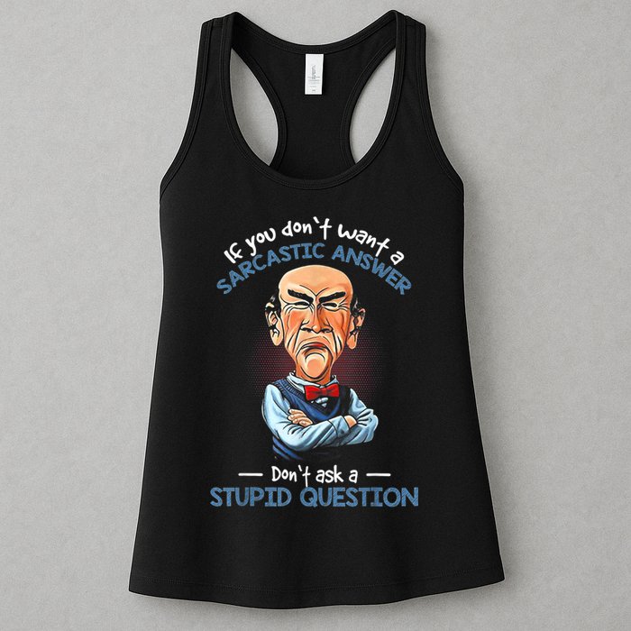 If You Don't Want A Sarcastic Answer Don't Ask A Stupid Womens Tank Top