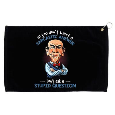 If You Don't Want A Sarcastic Answer Don't Ask A Stupid Grommeted Golf Towel