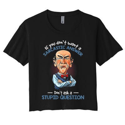 If You Don't Want A Sarcastic Answer Don't Ask A Stupid Crop Top