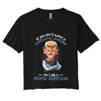 If You Don't Want A Sarcastic Answer Don't Ask A Stupid Crop Top