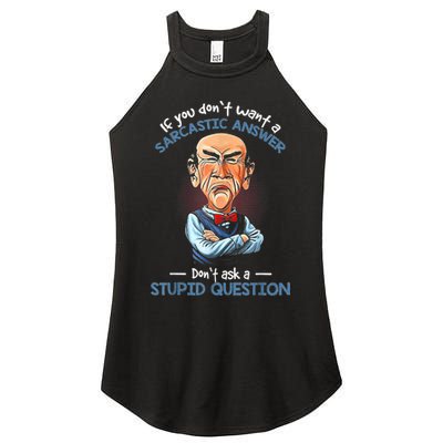 If You Don't Want A Sarcastic Answer Don't Ask A Stupid Women's Perfect Tri Rocker Tank
