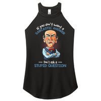 If You Don't Want A Sarcastic Answer Don't Ask A Stupid Women's Perfect Tri Rocker Tank