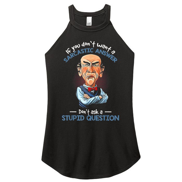 If You Don't Want A Sarcastic Answer Don't Ask A Stupid Women's Perfect Tri Rocker Tank