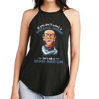 If You Don't Want A Sarcastic Answer Don't Ask A Stupid Women's Perfect Tri Rocker Tank