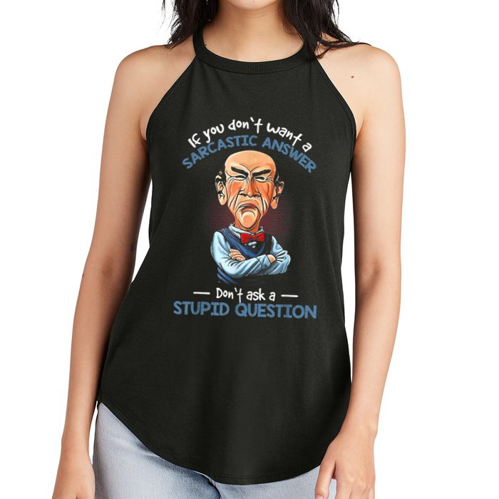If You Don't Want A Sarcastic Answer Don't Ask A Stupid Women's Perfect Tri Rocker Tank