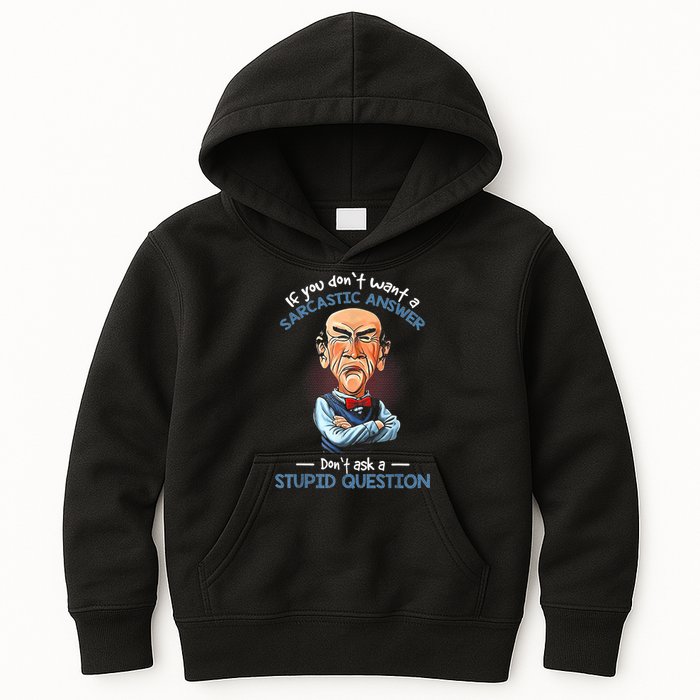If You Don't Want A Sarcastic Answer Don't Ask A Stupid Kids Hoodie