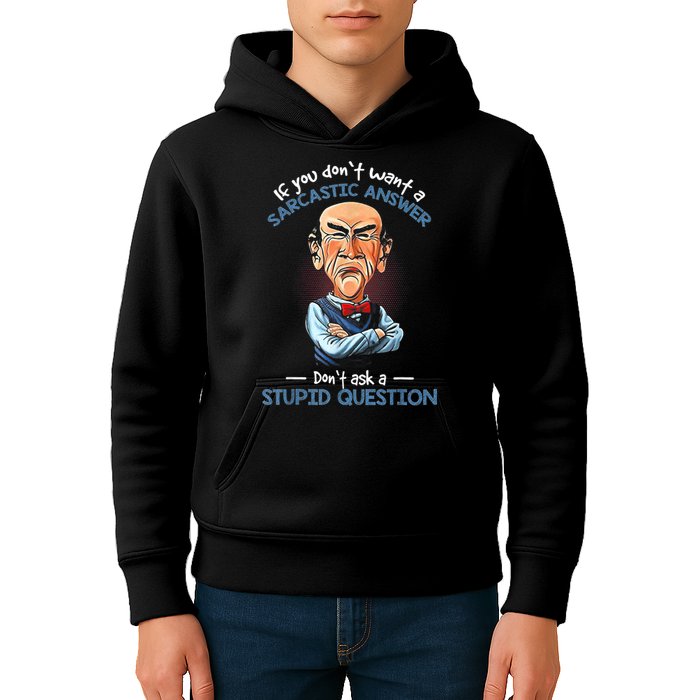 If You Don't Want A Sarcastic Answer Don't Ask A Stupid Kids Hoodie