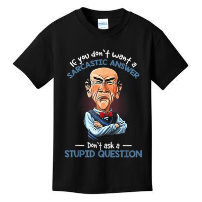 If You Don't Want A Sarcastic Answer Don't Ask A Stupid Kids T-Shirt