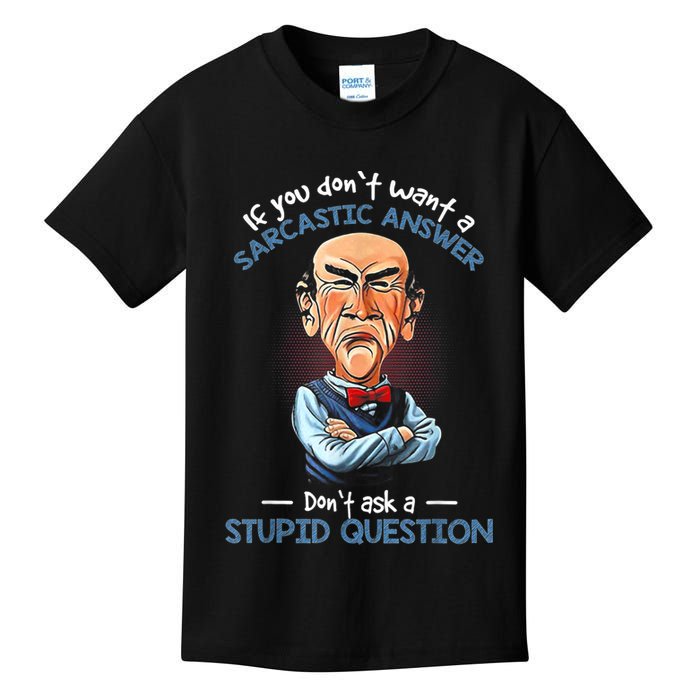 If You Don't Want A Sarcastic Answer Don't Ask A Stupid Kids T-Shirt