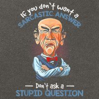 If You Don't Want A Sarcastic Answer Don't Ask A Stupid Cotton Canvas Backpack