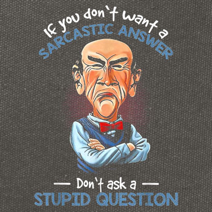 If You Don't Want A Sarcastic Answer Don't Ask A Stupid Cotton Canvas Backpack