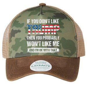 If You Don't Like Trump Then You Probably Won't Like Me Legacy Tie Dye Trucker Hat