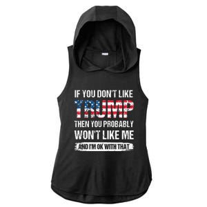 If You Don't Like Trump Then You Probably Won't Like Me Ladies PosiCharge Tri-Blend Wicking Draft Hoodie Tank