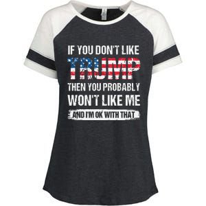 If You Don't Like Trump Then You Probably Won't Like Me Enza Ladies Jersey Colorblock Tee