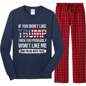 If You Don't Like Trump Then You Probably Won't Like Me Long Sleeve Pajama Set