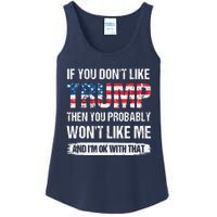 If You Don't Like Trump Then You Probably Won't Like Me Ladies Essential Tank