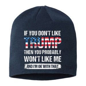 If You Don't Like Trump Then You Probably Won't Like Me Sustainable Beanie