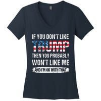 If You Don't Like Trump Then You Probably Won't Like Me Women's V-Neck T-Shirt