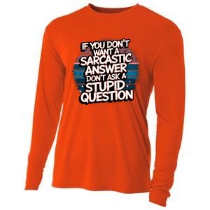 If You DonT Want A Sarcastic Answer Dont Ask Questions Cooling Performance Long Sleeve Crew