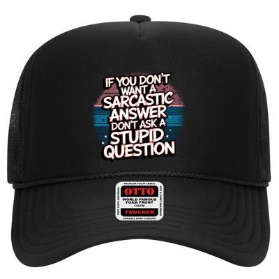 If You DonT Want A Sarcastic Answer Dont Ask Questions Trucker Hat