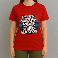 If You DonT Want A Sarcastic Answer Dont Ask Questions T-Shirt