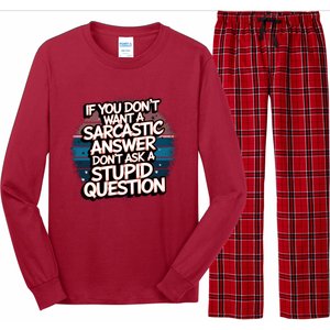 If You DonT Want A Sarcastic Answer Dont Ask Questions Long Sleeve Pajama Set