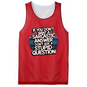 If You DonT Want A Sarcastic Answer Dont Ask Questions Mesh Reversible Basketball Jersey Tank