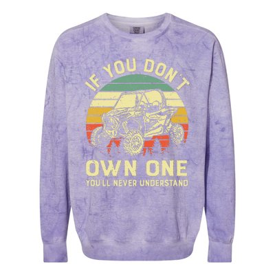 If You Dont Own One Utv Sxs 4 Wheelers Colorblast Crewneck Sweatshirt