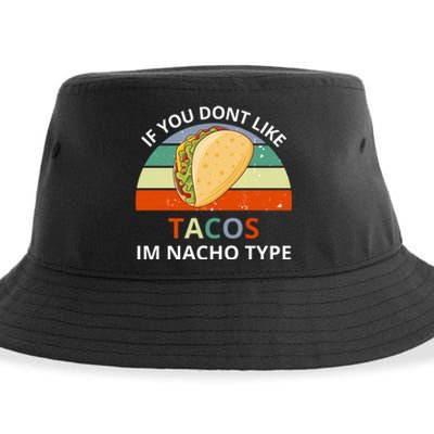 If You Dont Like Tacos Im Nacho Type Sustainable Bucket Hat