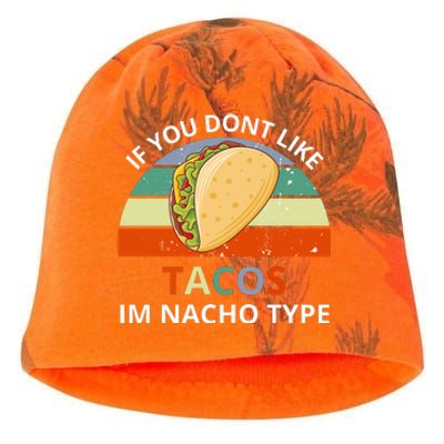 If You Dont Like Tacos Im Nacho Type Kati - Camo Knit Beanie