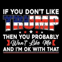 If You Dont Like Trump Then You Probably Drawstring Bag