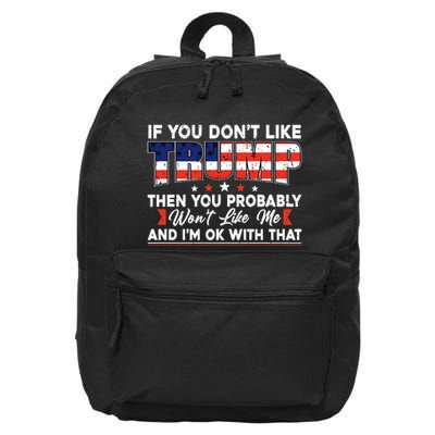 If You Dont Like Trump Then You Probably 16 in Basic Backpack