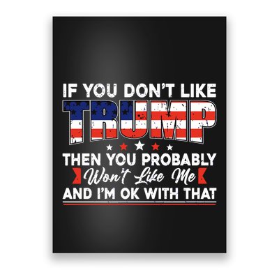 If You Dont Like Trump Then You Probably Poster