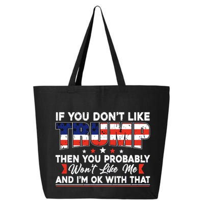 If You Dont Like Trump Then You Probably 25L Jumbo Tote