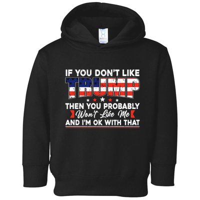 If You Dont Like Trump Then You Probably Toddler Hoodie